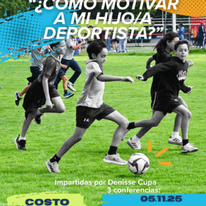 Ciclo de Conferencias "Cómo motivar a mi hijo(a) deportista"